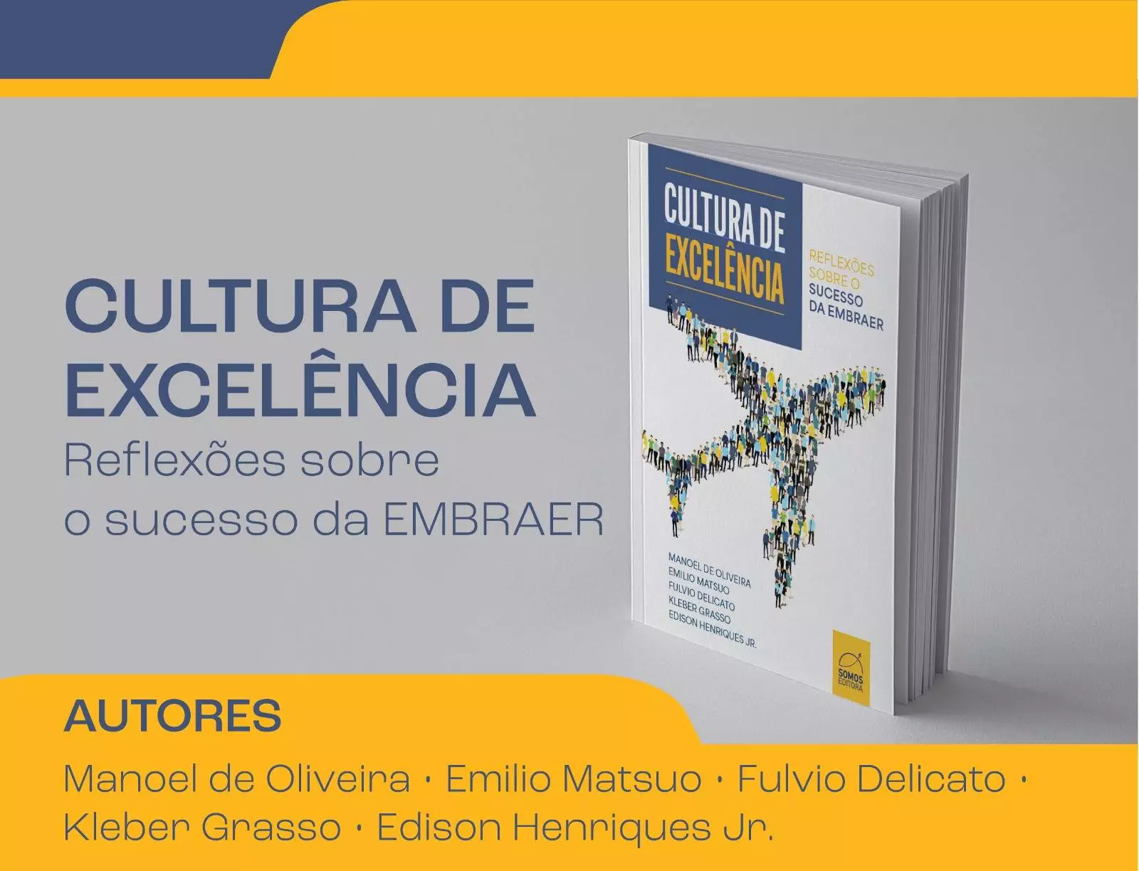 INVOZ e Somos Editora lançam o livro Cultura de Excelência, com a experiência e reflexões de cinco escritores que fizeram parte da história da Embraer